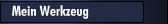 Mein Werkzeug